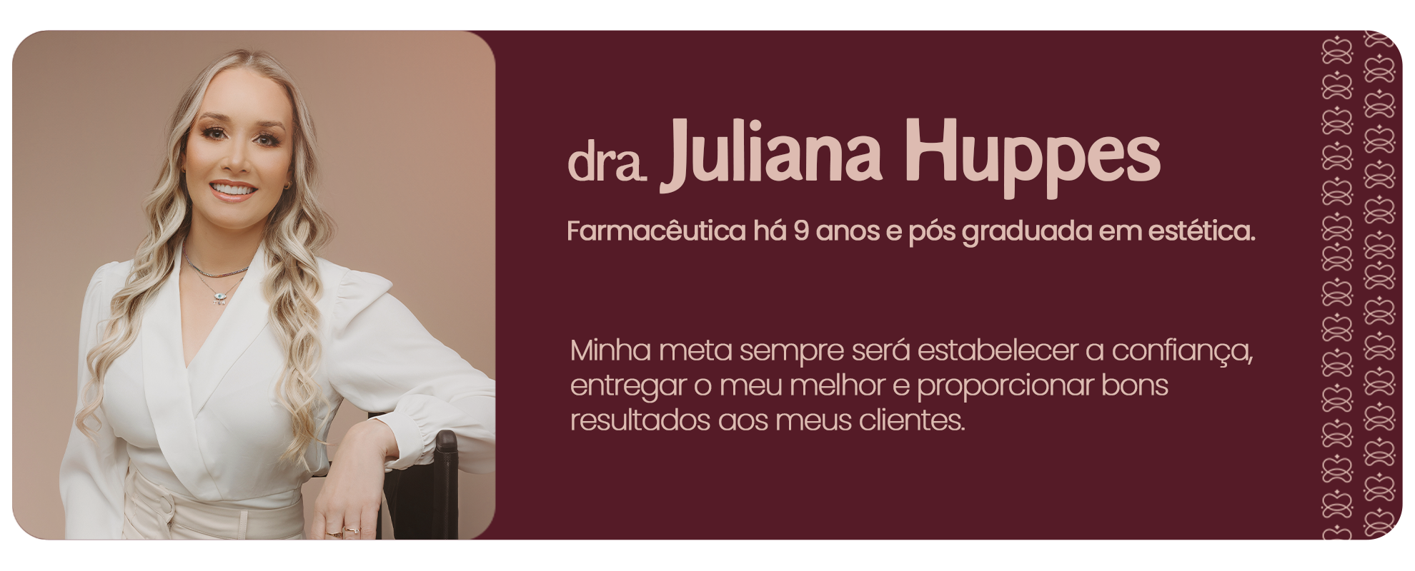 Dra. Juliana Huppes — BellaMiss Saúde Estética
